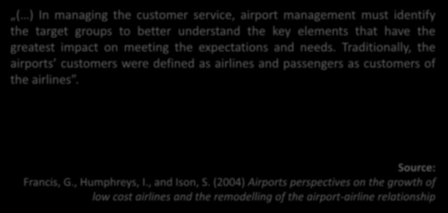 ( ) In managing the customer service, airport management must identify the target groups to better understand the