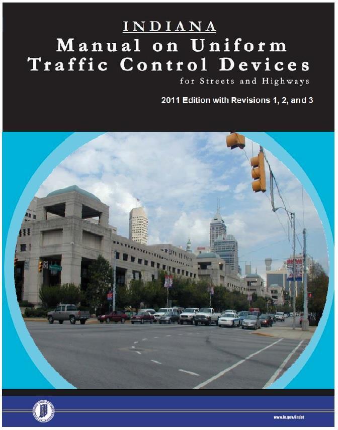 Indiana MUTCD Indiana Manual on Uniform Traffic Control Devices (IMUTCD) Sets the standards, guidance, and options for traffic control devices (signs,