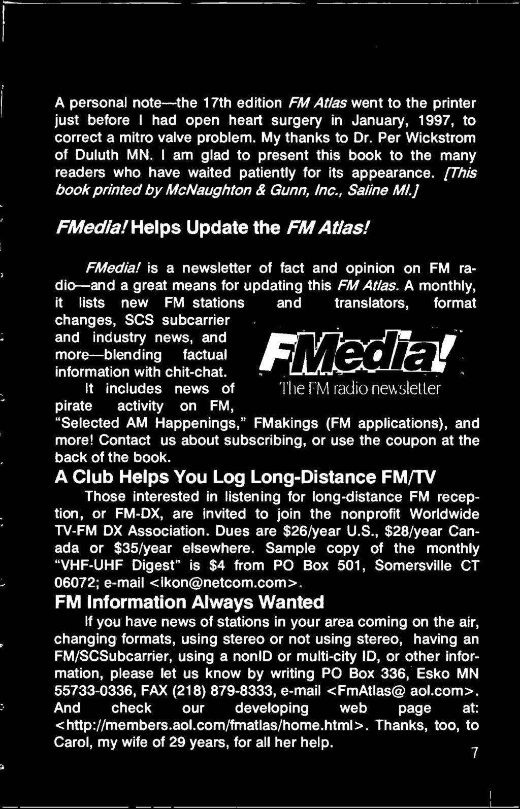 Helps Update the FM Atlas! FMedia! is a newsletter of fact and opinion on FM radio-and a great means for updating this FM Atlas.