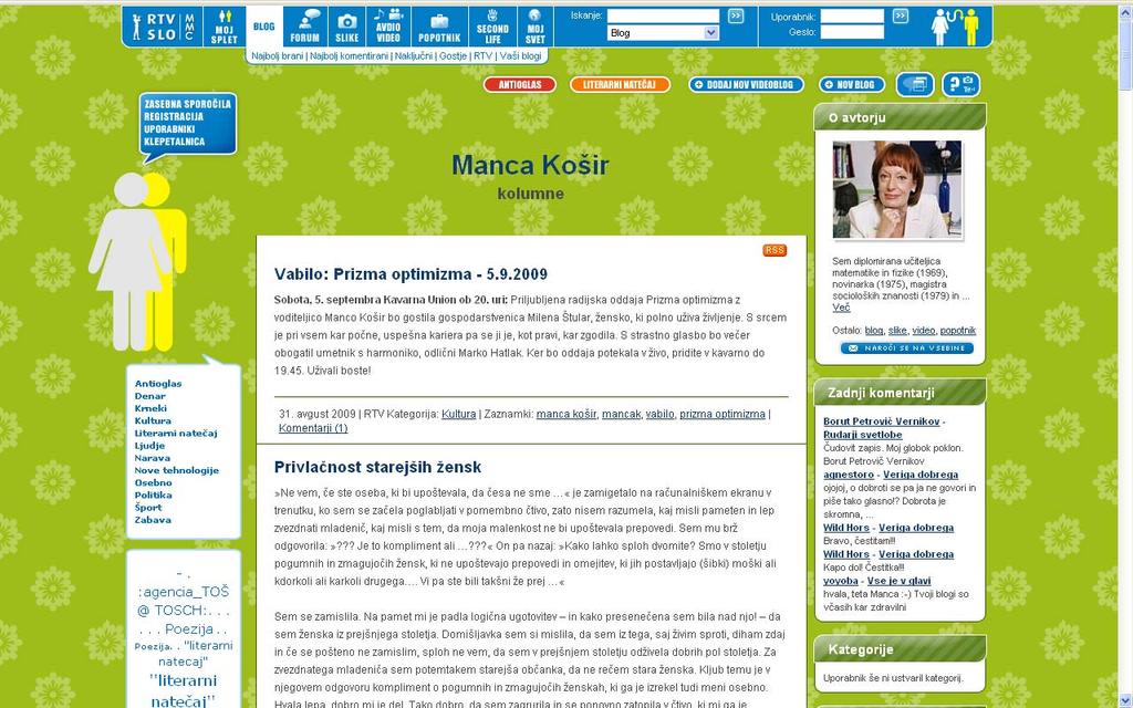 Blog Mance Košir Manca Košir svoj blog objavlja na medijske portalu RTV Slovenije, na http://www.rtvslo.