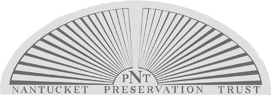Nantucket Preservation Trust Advocates, Educates, and Celebrates the Preservation of Nantucket s Historic Architecture T his brief history is an important contribution to the island s architectural