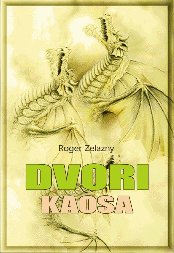 PREBRANO ZA VAS ROGER ZELAZNY: Oberonova roka in Dvori kaosa 4,5/5 Ameriškega pisatelja Zelaznyja slovenskim bralcem ni potrebno posebej predstavljati.