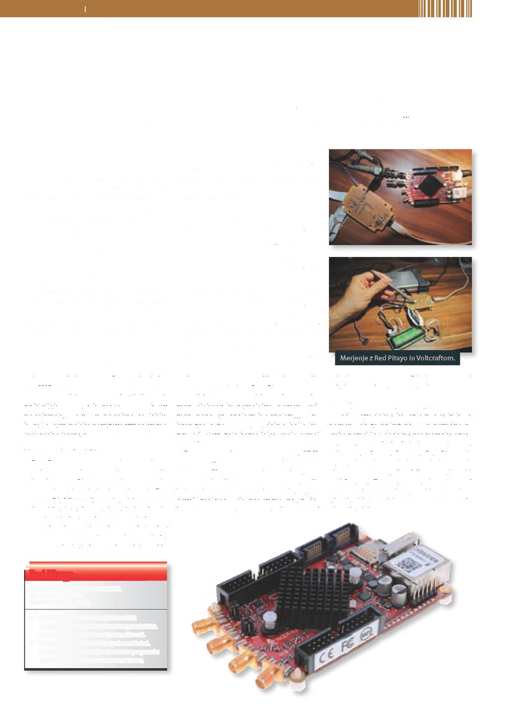 IZVIDNICA NOVE NAPRAVE Programirljivi osciloskopi Red Pitaya je slovenski večnamenski izdelek, namenjen zlasti merjenju signalov.