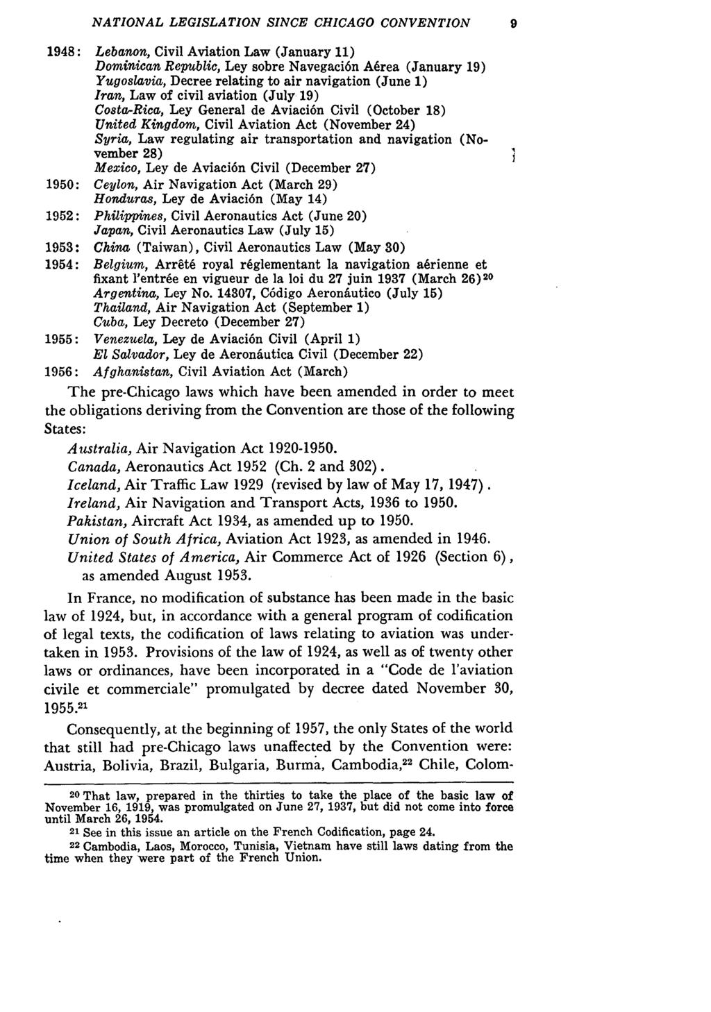 NATIONAL LEGISLATION SINCE CHICAGO CONVENTION 9 1948: Lebanon, Civil Aviation Law (January 11) Dominican Republic, Ley sobre Navegaci6n A6rea (January 19) Yugoslavia, Decree relating to air