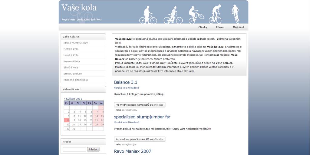 Cykloklik. Stránka vasekola.cz je akousi databázou alebo registrom bicyklov, kde si môžete nahlásiť, ak vám bicykel ukradli. Zatiaľ iba v Čechách.