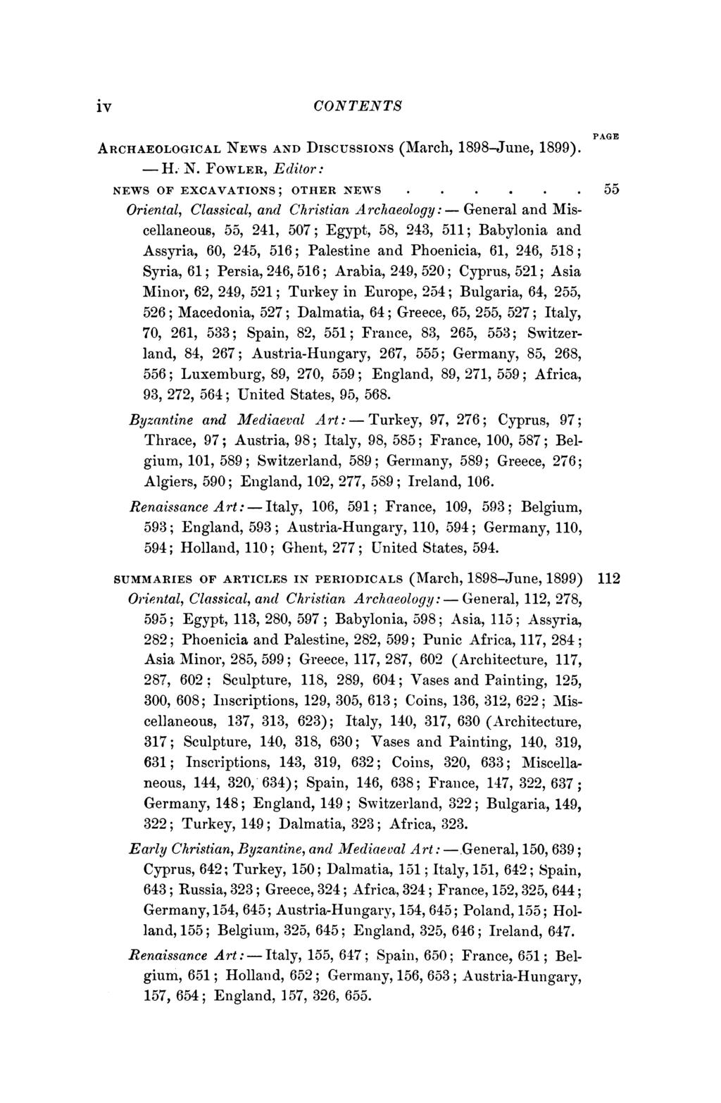 iv CONTENTS ARCHAEOLOGICAL NEWS AND DISCUSSIONS (March, 1898-June, 1899). - H. N. FOWLER, Editor: NEWS OF EXCAVATIONS; OTHER NEWS.