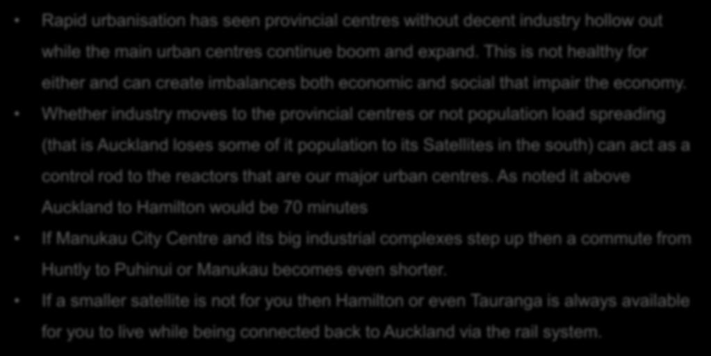 Population load spreading saving the Provinces and Auckland at the same time Rapid urbanisation has seen provincial centres without decent industry hollow out while the main urban centres continue