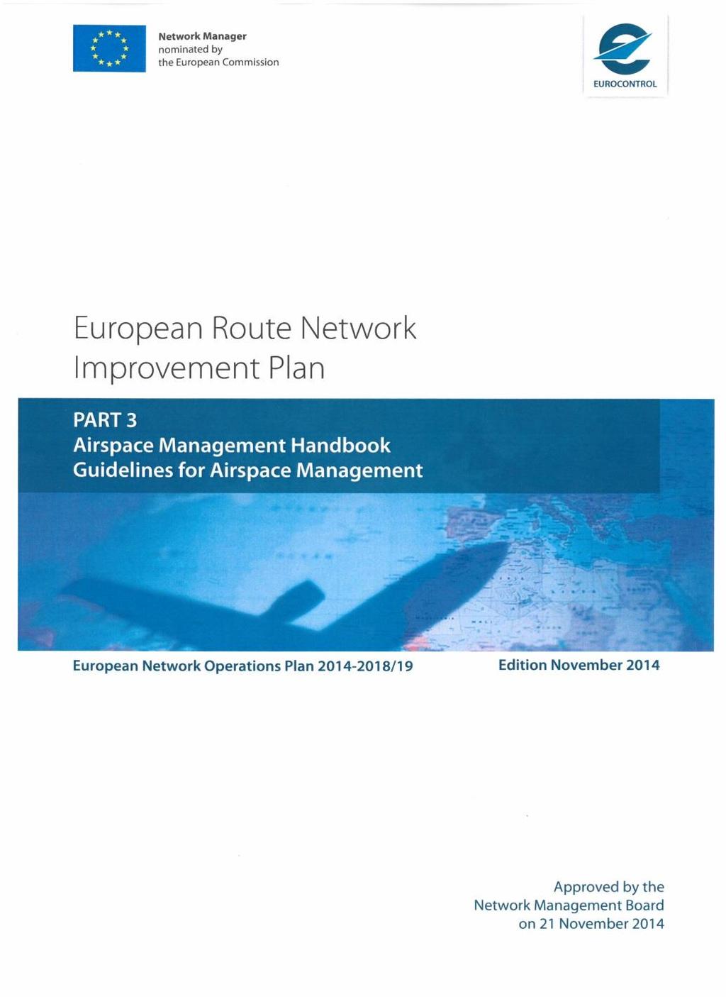 Appendix A Page 1 EUROCONTROL has developed the European Route Network Improvement Plan Part 3 Airspace Management Guidelines - The Airspace Management Handbook (ASM) Handbook.