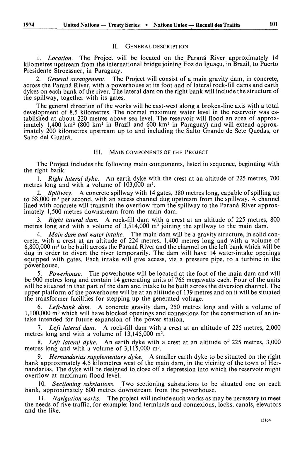 1974 United Nations Treaty Series Nations Unies Recueil des Traités 101 II. GENERAL DESCRIPTION 1. Location.