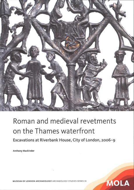 Roman and medieval revetments on the Thames waterfront Excavations at Riverbank House, City of London, 2006 9 By Anthony Mackinder Archaeological investigations were carried out in 2006 9 on the