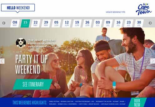 integrated events calendar for stakeholders across business and leisure tourism. A new destination marketing campaign, Hello Weekend, was launched in 2015, to promote Cape Town year-round.