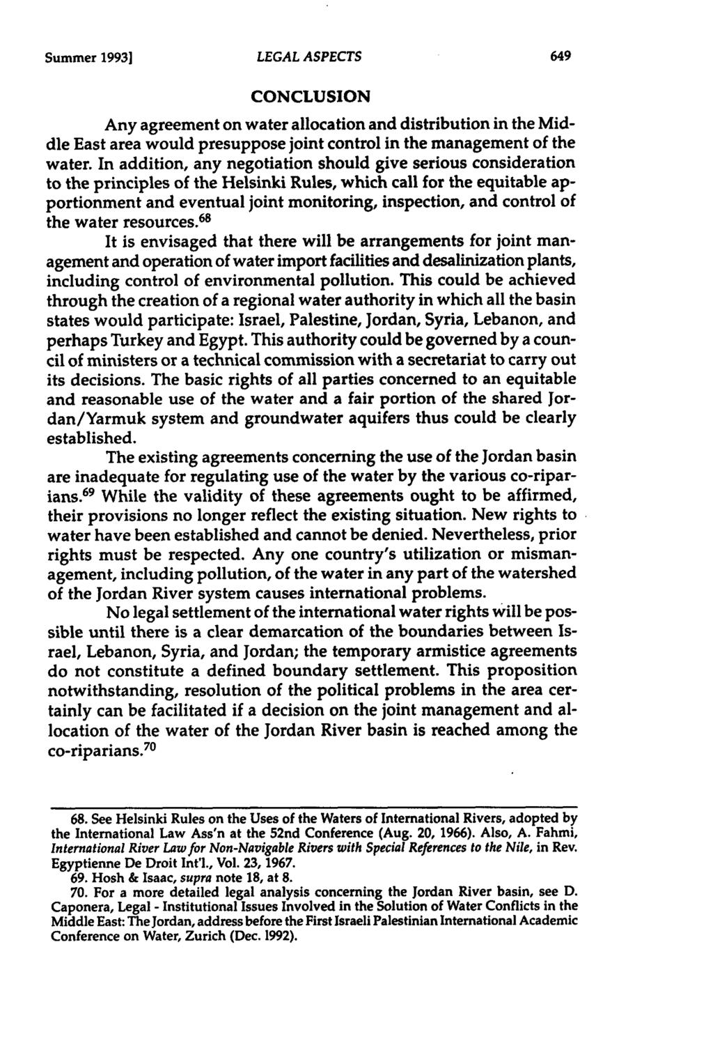 Summer 19931 CONCLUSION Any agreement on water allocation and distribution in the Middle East area would presuppose joint control in the management of the water.