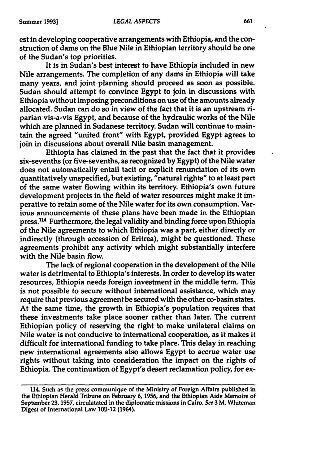 Summer 1993) est in developing cooperative arrangements with Ethiopia, and the construction of dams on the Blue Nile in Ethiopian territory should be one of the Sudan's top priorities.