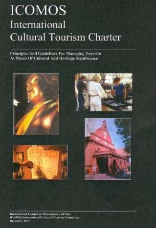 ICOMOS International Cultural Tourism Charter Cultural Heritage: a dynamic reference for diversity and identity Tourism: a major
