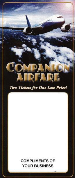 Companion Airfare Two tickets for One Low Price! Companion airfare certificates providing two tickets for one low price to more than 200 worldwide destinations, now with no blackout dates.