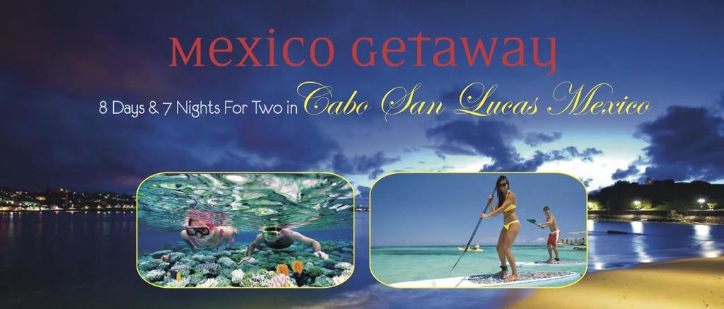 8 day 7 night Cabo San Lucas The 8 day 7 night Mexico Getaway provides two adults with deluxe accommodations in Cabo San Lucas Mexico.
