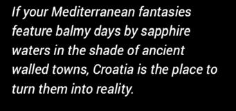 Croatia is the place to turn them into reality.