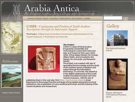 The work of CASIS in the National Museum of Aden CASIS - Cataloguing and Fruition of South Arabian Inscriptions through an Informatic Support is an Italian- Yemeni project which was set up in 2007 to