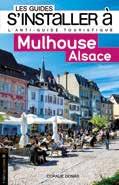 TO MOVE FORWARD Guide "Settling in Mulhouse" Guide "A great