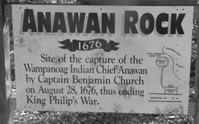 7. Anawan Rock Church, a famous Indian fighter, received word from an Indian informant that Anawan was hiding in the north end of Squanakonk Swamp.