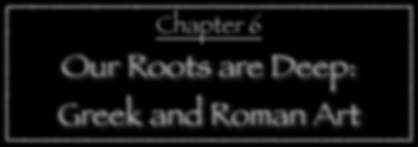 Chapter 6 Our Roots are