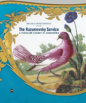 French Porcelain Society Journal Volume II 2005 ISSN: 1479-8042 The Razumovsky Service A Porcelain Cabinet of Curiosities Selma Schwartz A fully-illustrated catalogue of the Sèvres porcelain