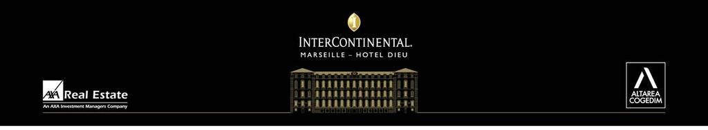 PRESS RELEASE / 25th APRIL 2013 A NEW PAGE IN THE HISTORY OF MARSEILLE: THE INTERCONTINENTAL MARSEILLE HOTEL DIEU OPENS ITS GATES The official opening ceremony took place on 25 April as a celebration