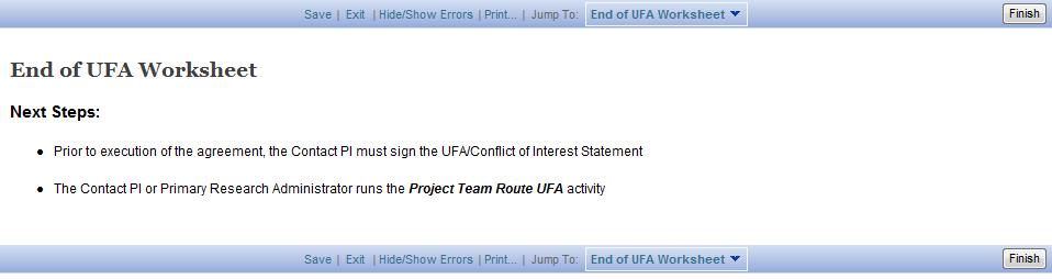 Create an UFA (NDA) Click Hide/Show Errors to verify all required information has been provided Complete Project Team Route UFA activity to send to ORSP or Unit for review A yellow
