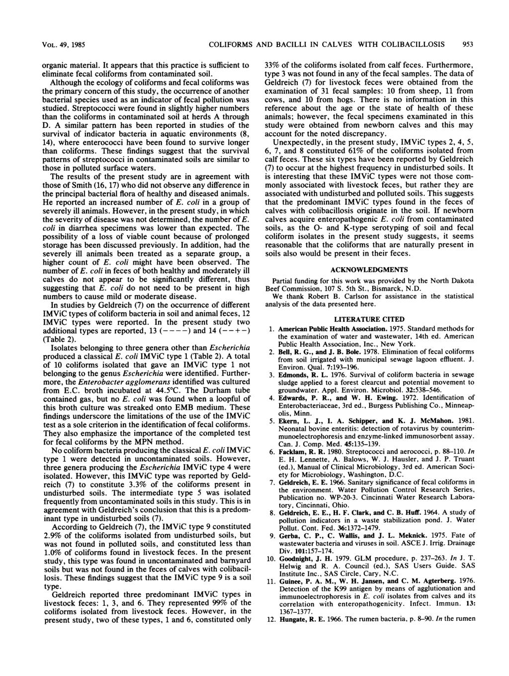 VOL. 49, 1985 COLIFORMS AND BACILLI IN CALVES WITH COLIBACILLOSIS 953 organic material. It appears that this practice is sufficient to eliminate fecal coliforms from contaminated soil.