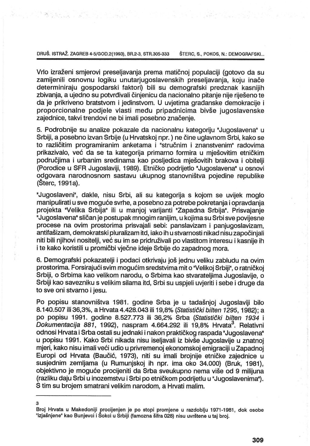 DRUŠ. ISTRAŽ. ZAGREB 4-5/GOD.2(1993). BR.2-3, STR.305-333 ŠTERC. S., POKOS. N.: DEMOGRAFSKI.