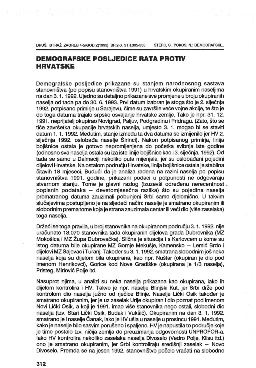 DRUŠ. ISTRAŽ. ZAGREB 4-5/GOD.2(1993), BR.2-3, STR.305-333 ŠTERC, S., POKOS, N.: DEMOGRAFSKI.