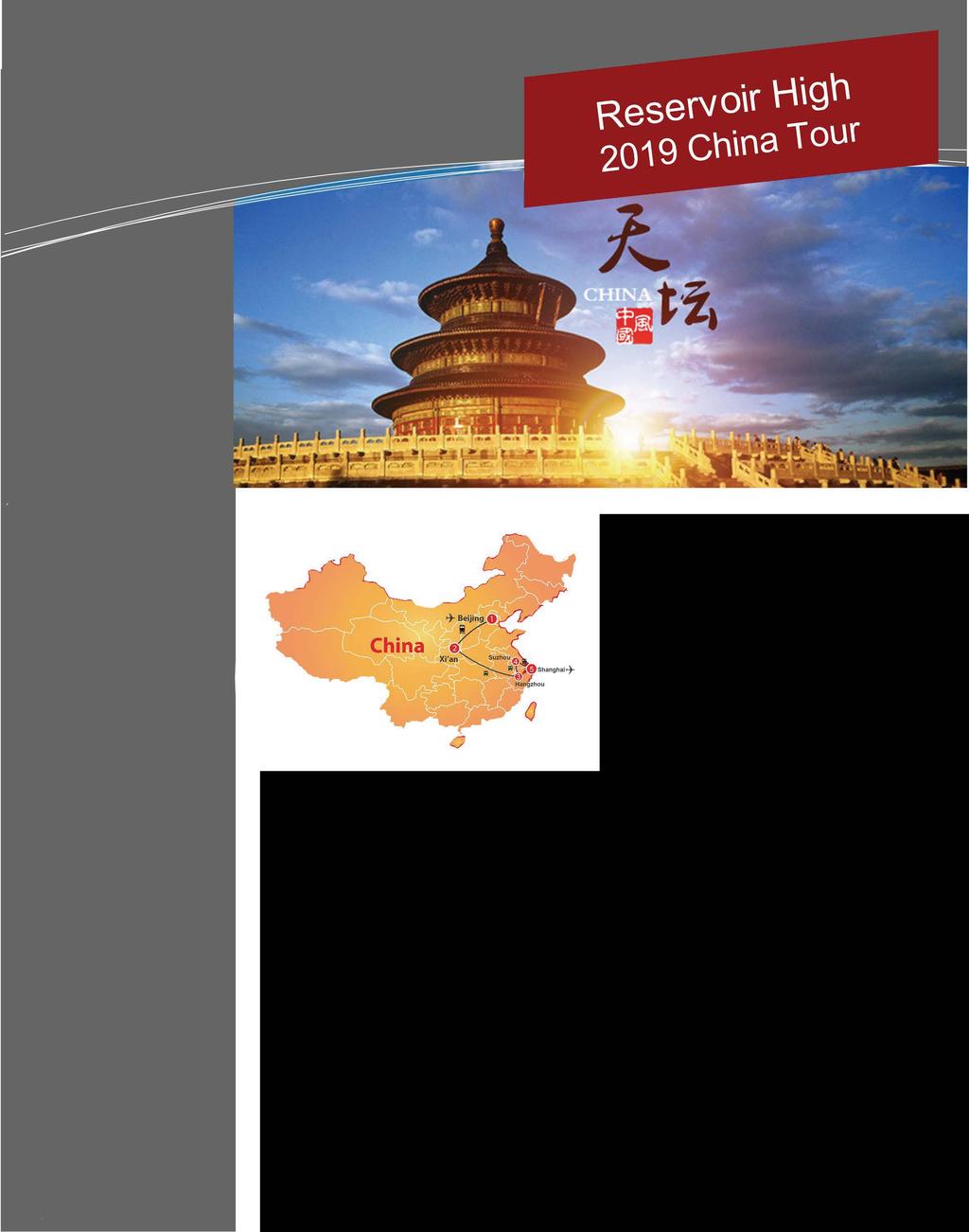 Reservoir High 2019 China Tour Departure: 30/03/2019 Return: 13/04/2019 Tour Route: Beijing, TianJin, Xi'an, Hangzhou, Suzhou,