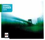 jazz recenzije Erroll Garner Laura Edel Records/Menart U ediciji Noble Jazz - Basics izdavačka tvrtka Edel Records je objavila niz kompilacijskih CD-ova nekih od najznačajnijih glazbenika ranog jazza.