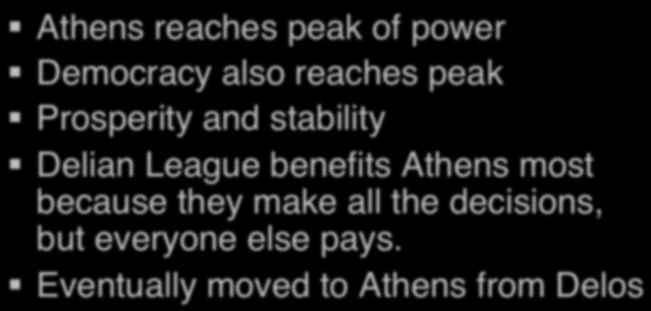 Age of Pericles 461-429 Athens reaches peak of power"