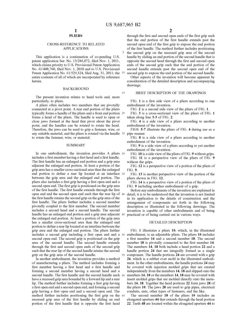 1. PLERS CROSS-REFERENCE TO RELATED APPLICATIONS This application is a continuation of co-pending U.S. patent application Ser. No. 13/286,872, filed Nov. 1, 2011, which claims priority to U.S. Provisional Patent Application No.