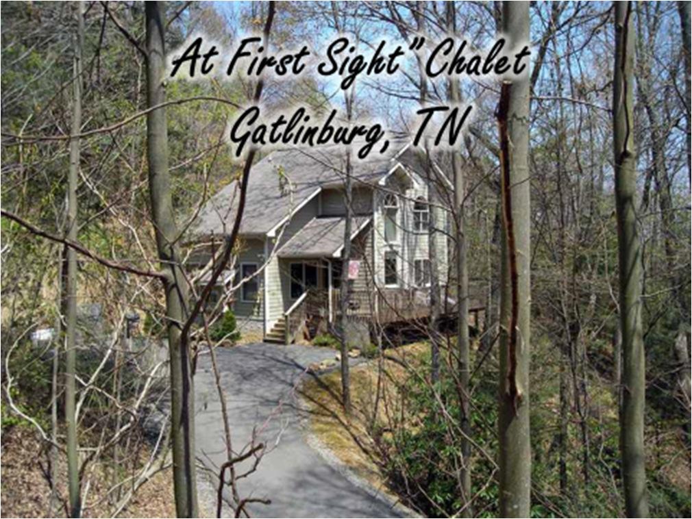"AT FIRST SIGHT" CHALET: One week in gorgeous Gatlinburg, TN!