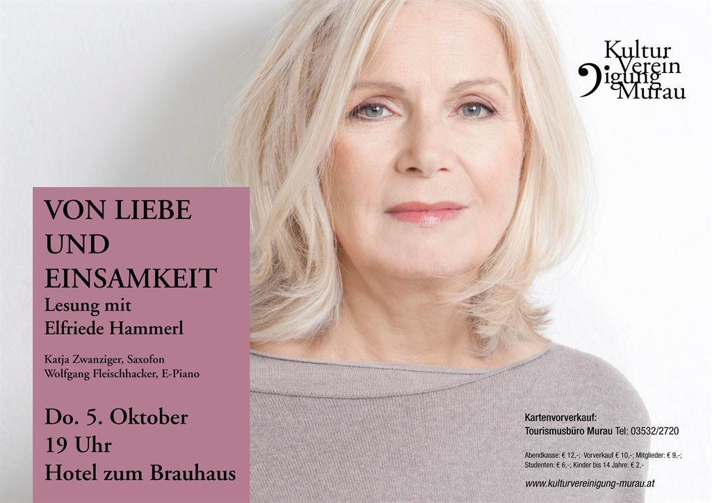 Thursday, 5 October 2017 Litarary Reading with Elfriede Hammerl in German 07:00 pm HOTEL ZUM BRAUHAUS Elfriede Hammerl, columnist of Profil, Stern and other papers and author of numerous books, will