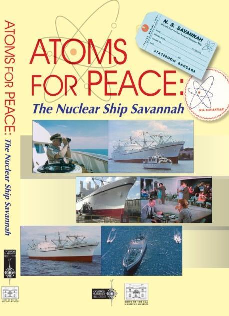 DVDs - $20.00 The title of this DVD is Atoms for Peace: The Nuclear Ship Savannah. It was made in 2008 by filmmaker Michael Jordan.