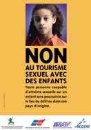 Information and awareness campaigns 2001: Accor participates to Ecpat s NO CHILD SEX TOURISM campaign targeted at public opinion and tourists in France.