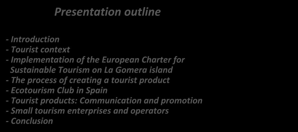 Presentation outline - Introduction - Tourist context - Implementation of the