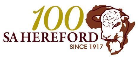 SA Hereford Tour 4 15 September 2017 The SA Hereford Breeders Society celebrates its 100th Anniversary in 2017 and will reflect on 100 years of playing a major role in the development of the SA Beef