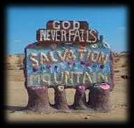 Salvation Mountain exists as an expression of Knight s gratitude for this divine gift of forgiveness.