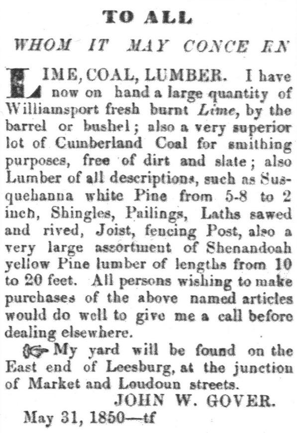 lath available. There must have been warehouse facilities at Bowie's Landing, 2½ miles from Leesburg. From another advertisement, P. G. Smith, Leesburg, advertised coal, plaster, &c.