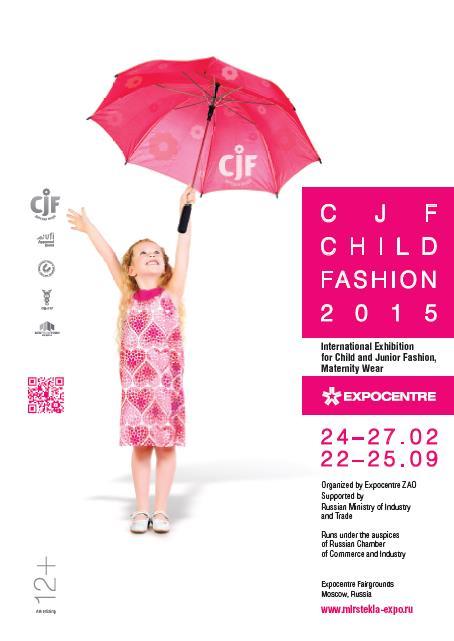 CJF CHILD AND JUNIOR FASHION International Exhibition for Child and Junior Fashion, Maternity Wear (held biannually) 24 27 February 2015 22 25 September 2015 Russian