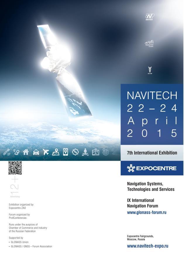 22 24 April 2015 NAVITECH 7 th International Exhibition for Navigation Systems, Technologies and Services GLONASS/GNSS Forum Association