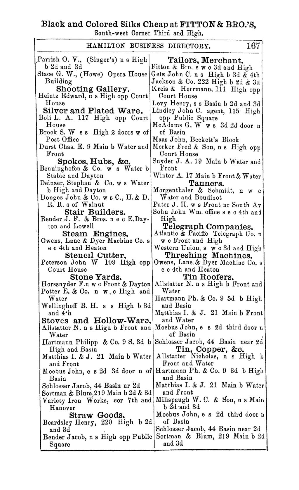 Black and Colored Silks Cheap at FITTON & BRO.'S, South-west Oorner Third and High. HAMILTON BUSINESS DIRECTORY. 167 Tailors, Merchant.,Parrish O. V., (Singer's) n s High b 2d and 3d Fitton & Bro.