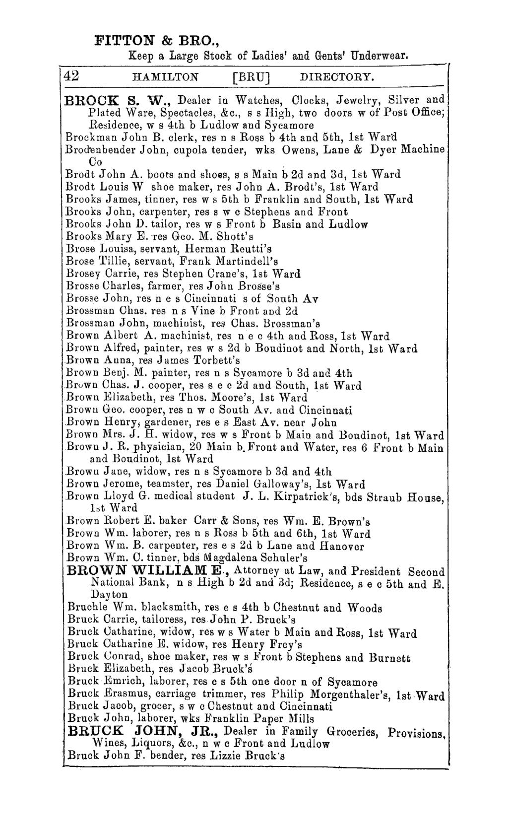 FITTON & BRO., Keep a Large Stook of Ladies' and Gents' Underwear. 42 HAMILTON [BRD] DIRECTORY. r BROCK S. W., Dealer in Watches, Clocks, Jewelry, Silver and Plated Ware, Spectacles, &c.
