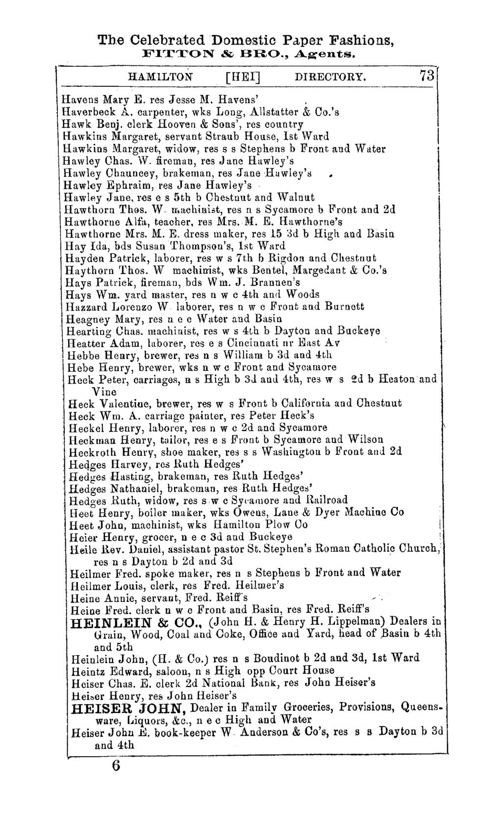 The Celebrated Domestic Pa.per Fashions, FITT'ON &, BRO., A~ents. HAMILTON [HEI] DIRECTORY. Havens Mary E. res Jesse M. Havens'. Haverbeck A. carpenter, wks Long, Allstatter & OO.'s Hawk Benj.
