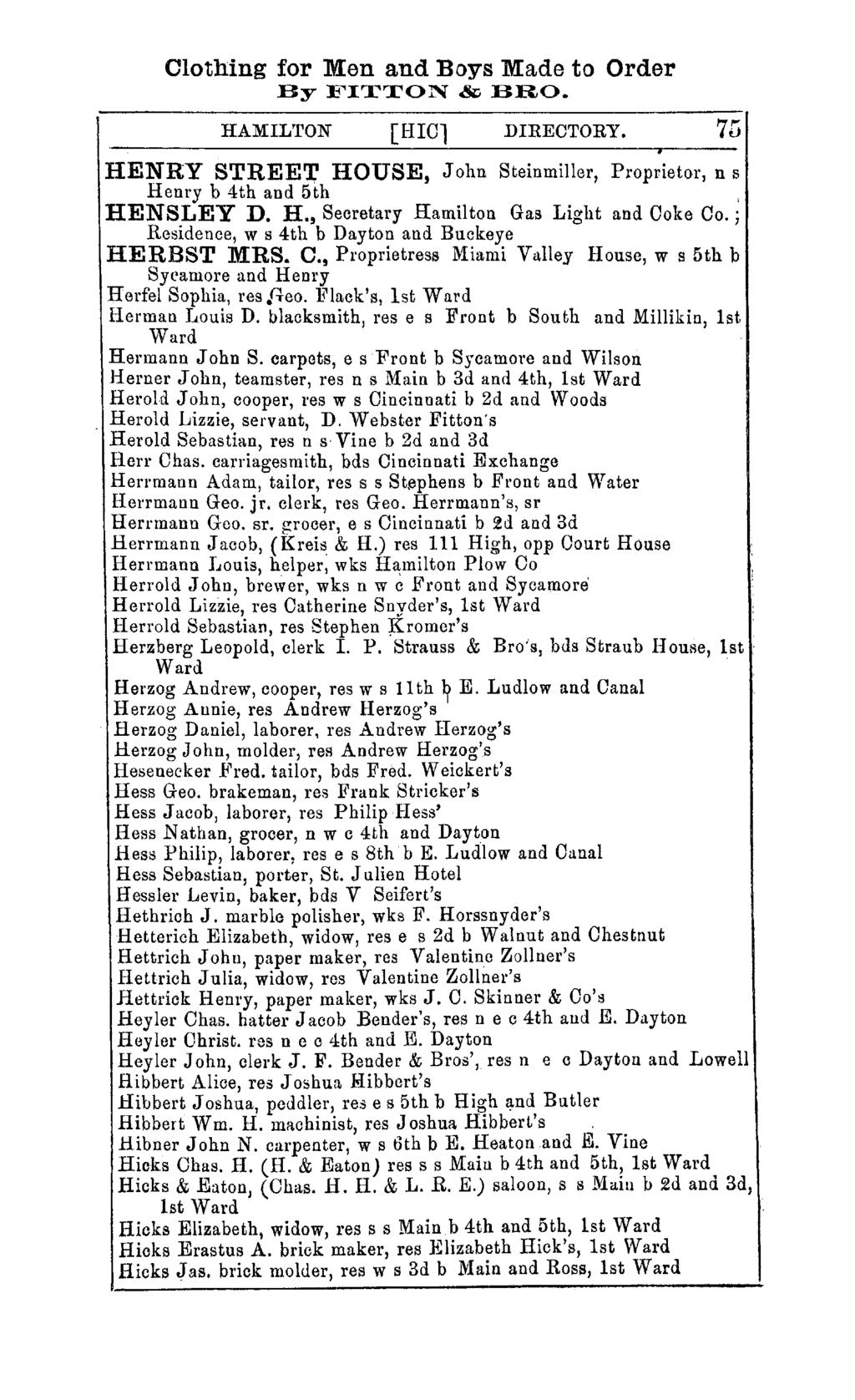 Clothing for Men and Boys Made to Order By FITTON & BRO. HAMILTON [HICl DIREOTORY. 7rJ, HENRY STREET HOUSE, J oho Steinmiller, Proprietor, n s Henry b 4th and 5th I HENSLEY D. H., Secretary Hamilton Gas Light and Coke Co.
