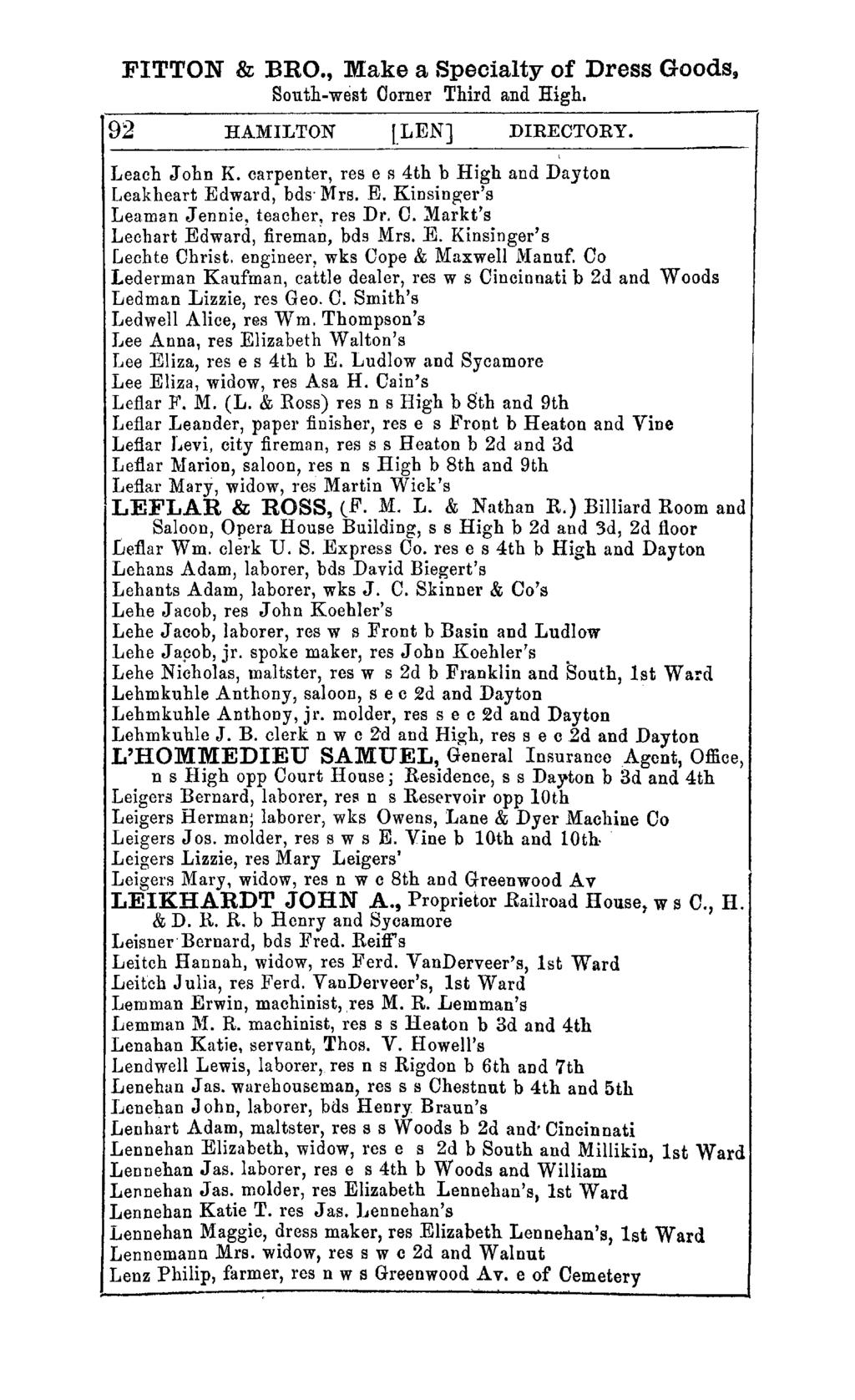FITTON & BRO., Make a Specialty of Dress Goods, South-west Corner Third and High. 92 HAMILTON LLEN] DIRECTORY. Leach John K. carpenter, res e s 4th b High and Dayton Leakheart Ed